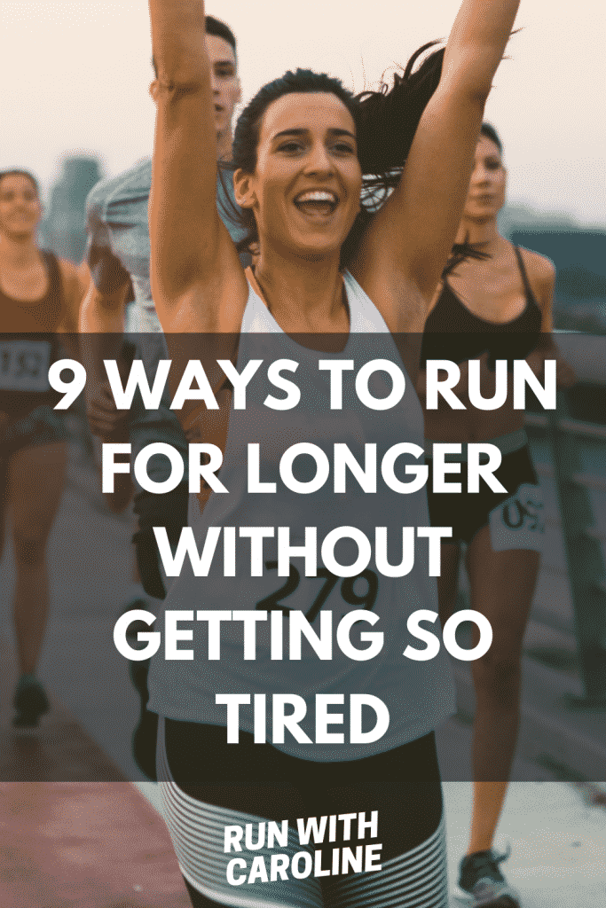 run for longer without getting so tired