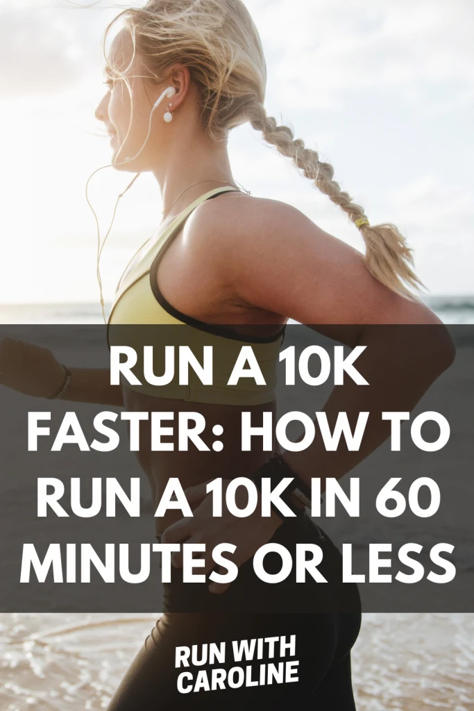 Run a faster 10k: How to run a 10k in 60 minutes or less 4 how to run a 10k faster