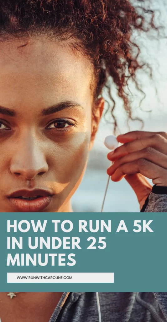 run a 5k in under 25 minutes