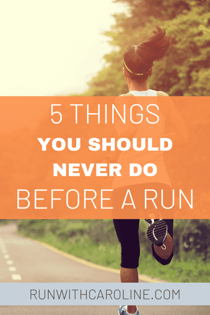 things you should never do before a run
