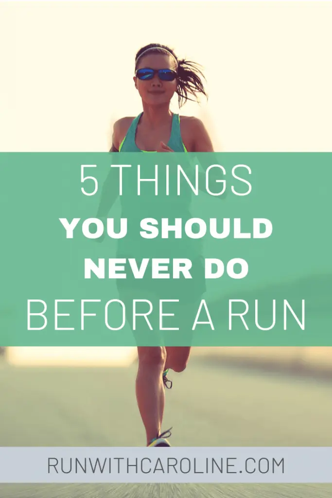 things you should never do before a run