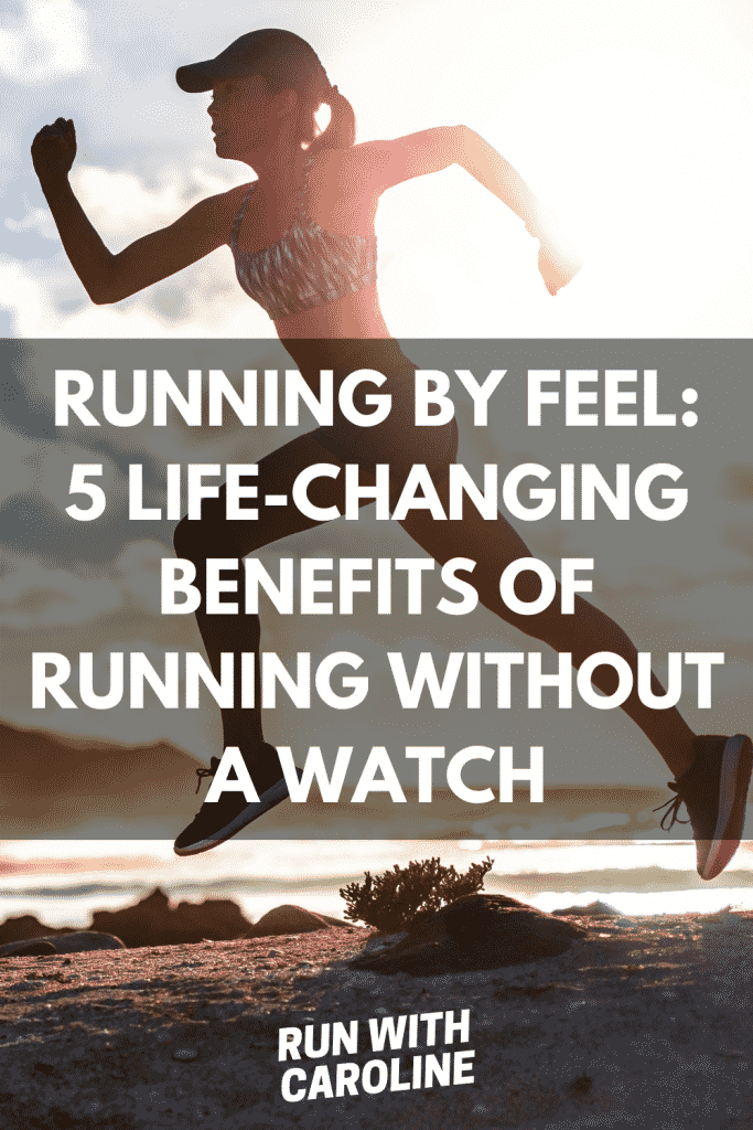 benefits of running without a watch