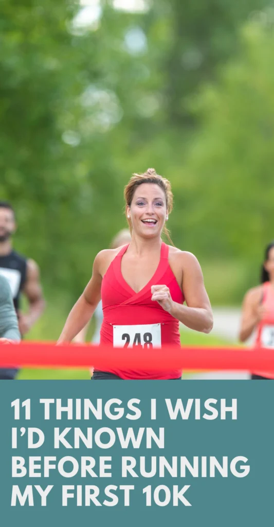 11 things I wish I'd known before running my first 10k 1 first 10k tips